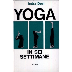 Indra Devi - Yoga in sei settimane